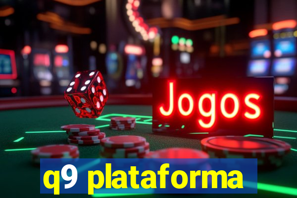 q9 plataforma